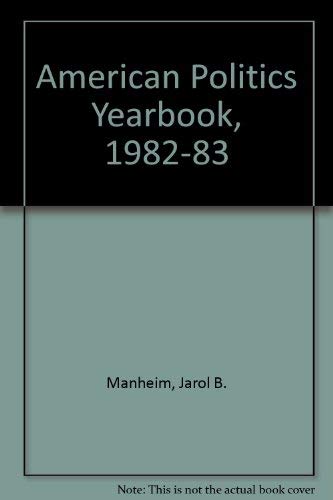 American Politics Yearbook, 1982-83 (9780582283084) by Manheim, Jarol B.