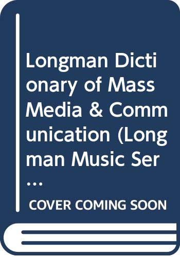 9780582283367: Longman Dictionary of Mass Media & Communication (Longman Music Series)