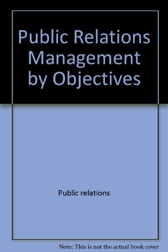 Stock image for Public Relations Management by Objectives for sale by Better World Books