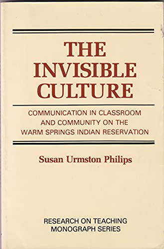 

The Invisible Culture: Communicaton in Classroom and community on the Warm Springs Indian Reservation