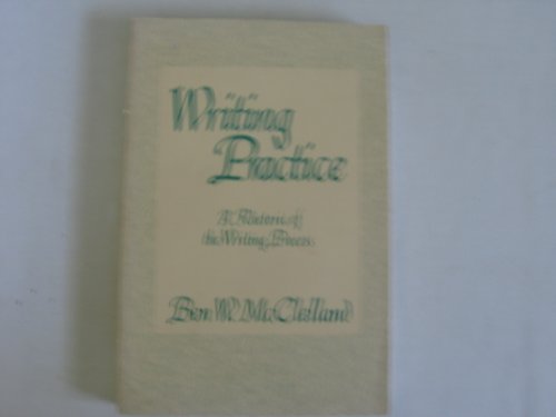Stock image for Writing Practice: A Rhetoric of the Writing Process (Longman Series in College Composition and Communication) for sale by Amazing Books Pittsburgh