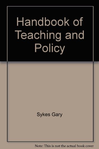 Stock image for Handbook of teaching and policy [Jan 01, 1983] Shulman, Lee S. and Sykes, Gary for sale by Amazing Books Pittsburgh