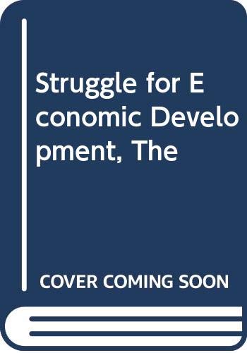 Beispielbild fr The Struggle for Economic Development : Readings in Problems and Policies zum Verkauf von Better World Books