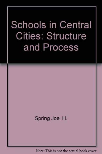 Schools in Central Cities: Structure and Process (9780582284050) by Borman, Kathryn M.