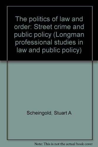Beispielbild fr The politics of law and order : street crime and public policy zum Verkauf von Inkberry Books