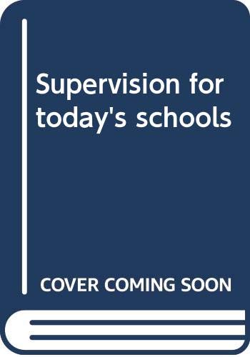 Stock image for Supervision for Today's Schools for sale by SecondSale