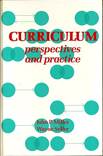 Curriculum: Perspectives and Practice (9780582284753) by Miller, John P.; Seller, Wayne