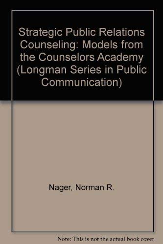 Stock image for Strategic Public Relations Counseling: Models from the Counselors Academy for sale by Bingo Used Books