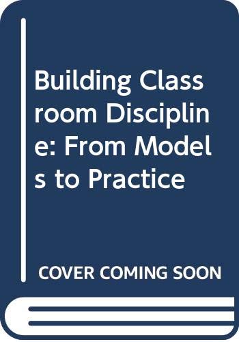 9780582285323: From Models to Practice (Building Classroom Discipline)