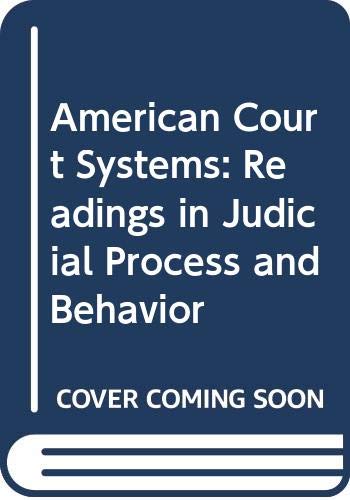 Stock image for American Court Systems: Readings in Judicial Process and Behavior for sale by Wonder Book