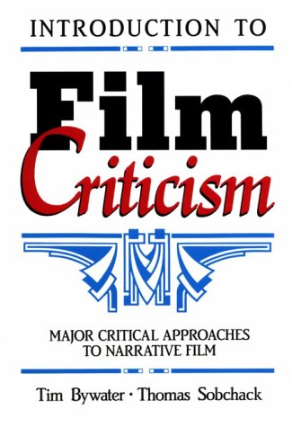 Beispielbild fr Introduction to Film Criticism : Major Critical Approaches to Narrative Film zum Verkauf von Better World Books