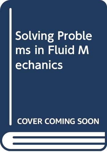 Beispielbild fr Solving Problems in Fluid Mechanics zum Verkauf von WorldofBooks