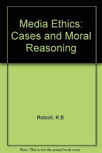 Beispielbild fr Media Ethics: Cases and Moral Reasoning zum Verkauf von Vashon Island Books