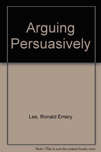 Stock image for Arguing Persuasively for sale by Bingo Used Books