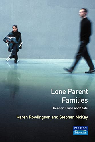 Stock image for Lone Parent Families: Gender, Class and State (Longman Social Policy in Britain) for sale by WorldofBooks