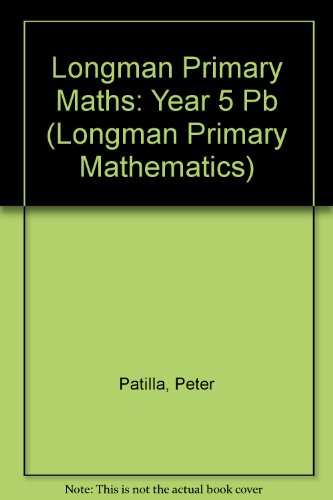Imagen de archivo de Longman Primary Maths: Year 5: PractiPatilla, Peter; Sawyer, Ann; Bro a la venta por Iridium_Books