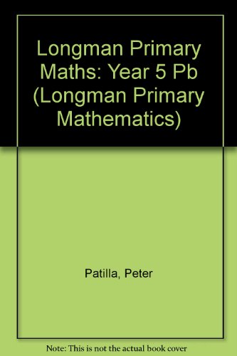 Stock image for Longman Primary Maths: Year 5: PractiPatilla, Peter; Sawyer, Ann; Bro for sale by Iridium_Books