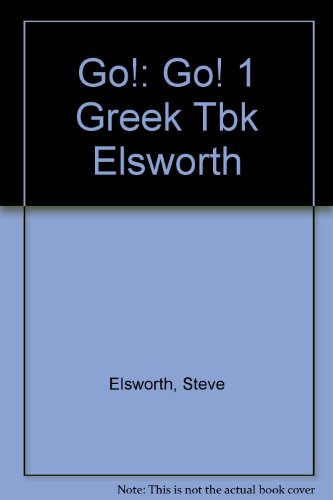 Go!: Go! 1 Greek TBk ELSWORTH (Go!) (9780582288652) by Elsworth, S; Rose, J; Skinner, C