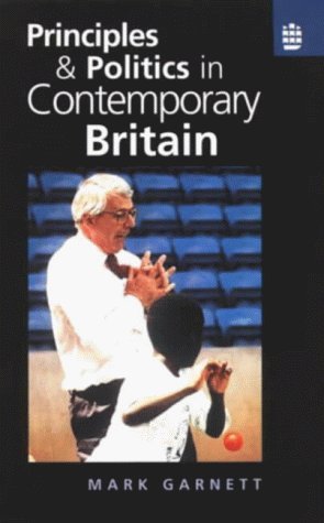 Beispielbild fr Principles and Politics In Contemporary Britain zum Verkauf von Cambridge Rare Books