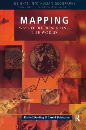 Beispielbild fr Mapping: Ways of Representing the World (Insights Into Human Geography) zum Verkauf von WorldofBooks