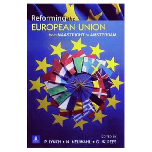 Beispielbild fr Reforming the European Union: From Maastricht to Amsterdam zum Verkauf von Reuseabook
