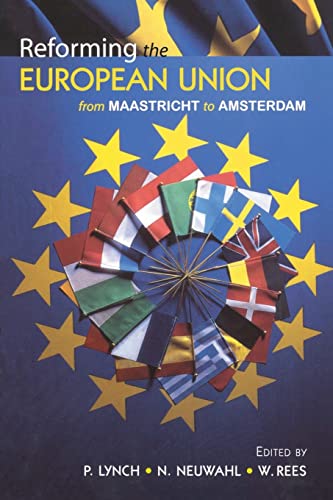 9780582289864: Reforming the European Union: From Maastricht to Amsterdam