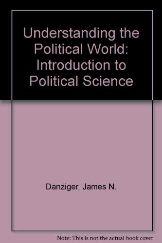 Stock image for Understanding the Political World: An Introduction to Political Science for sale by NEPO UG