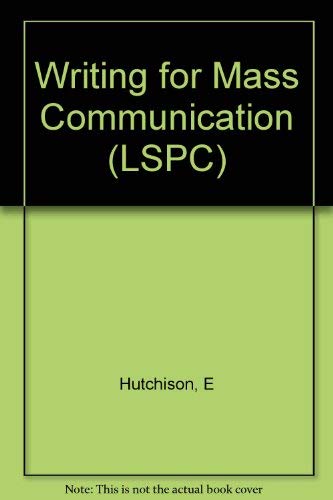 Writing for Mass Communication (Longman Series in Public Communication)