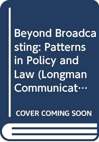 Imagen de archivo de Beyond Broadcasting : Patterns in Policy and Law a la venta por Better World Books