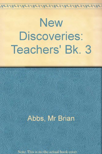 New Discoveries: Teacher's Book 3 (New Discoveries) (9780582290525) by Abbs, Brian; Freebairn, Ingrid