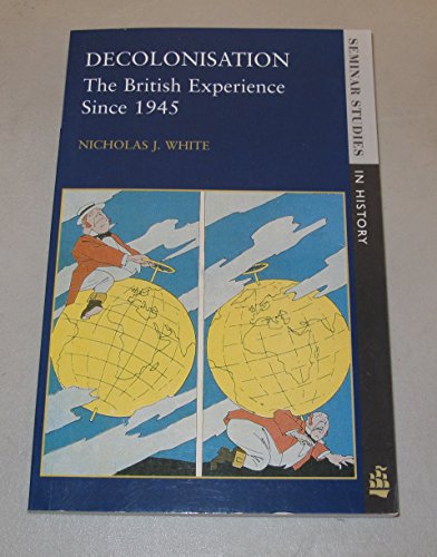 Stock image for Decolonisation: The British Experience since 1945 (Seminar Studies in History) for sale by MusicMagpie