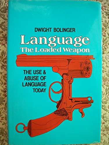 Beispielbild fr Language, the Loaded Weapon: The Use and Abuse of Language Today zum Verkauf von Irish Booksellers