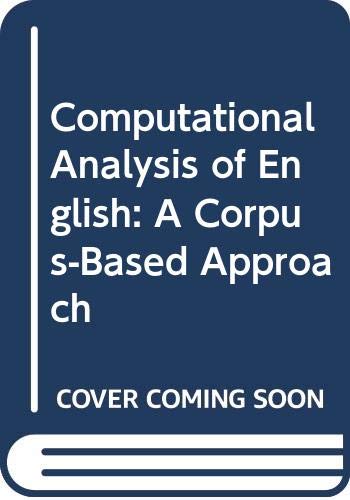 Beispielbild fr Computational Analysis of English: A Corpus-Based Approach zum Verkauf von GoldenWavesOfBooks