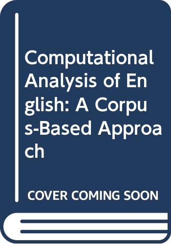 Stock image for Computational Analysis of English: A Corpus-Based Approach for sale by GF Books, Inc.
