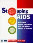 Stock image for Stopping AIDS: HIV AIDS Education And the Mass Media in Europe for sale by Phatpocket Limited