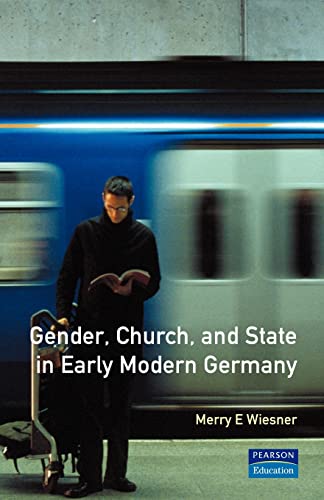 9780582292826: Gender, Church and State in Early Modern Germany: Essays by Merry E. Wiesner (Women And Men In History)