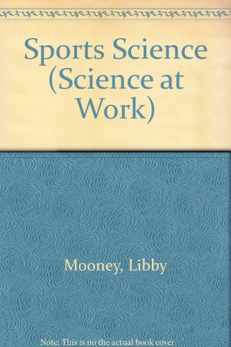 Science at Work 14-16: Sports Science (Science at Work - National Curriculum Edition) (9780582293755) by George Snape