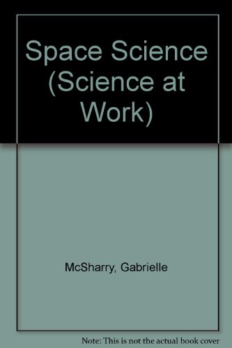 Science at Work 14-16: Space Science (Science at Work - National Curriculum Edition) (9780582293786) by Snape, George; Rowlands, David