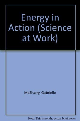 Science at Work 14-16: Energy in Action (Science at Work - National Curriculum Edition) (9780582293908) by Snape, George; Rowlands, David