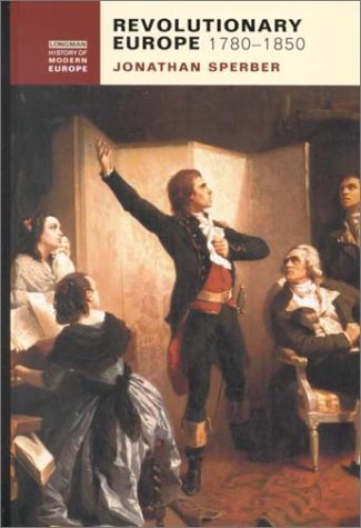 Beispielbild fr Revolutionary Europe, 1780-1850 (Longman History of Modern Europe) zum Verkauf von Great Matter Books