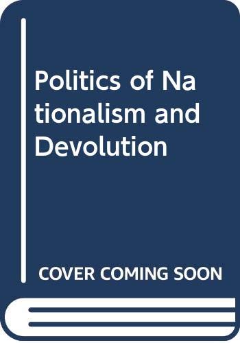 Beispielbild fr The Politics of Nationalism and Devolution (Politics Today) zum Verkauf von Anybook.com