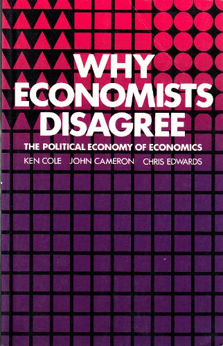 9780582295469: Why Economists Disagree: The Political Economy of Economics