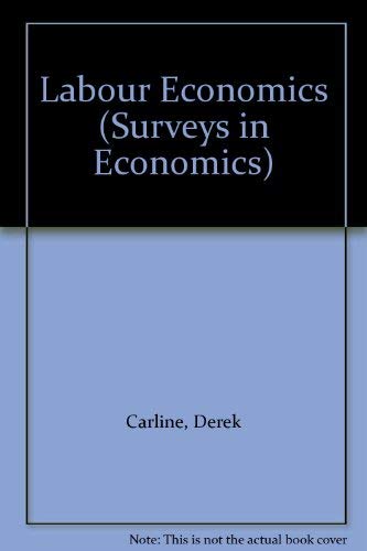 Imagen de archivo de Labour Economics (Surveys in Economics) a la venta por Simply Read Books