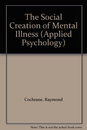 Imagen de archivo de The Social Creation of Mental Illness (Applied Psychology) a la venta por Goldstone Books