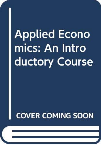 9780582296374: Applied Economics: An Introductory Course