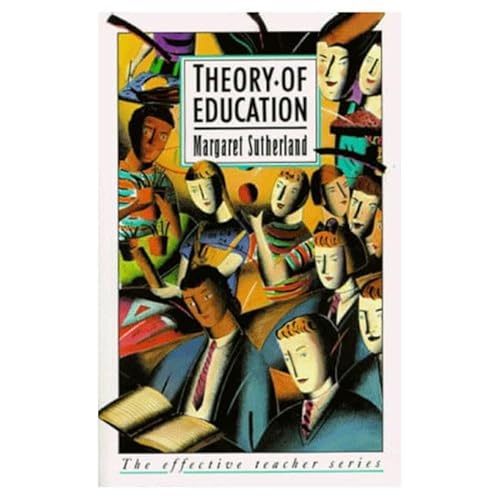 Stock image for Theory of Education (Effective Teacher, The) for sale by AwesomeBooks