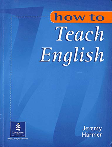 9780582297968: How to Teach English: An Introduction to the Practice of English Language Teaching (1st Edition) (How To Series)