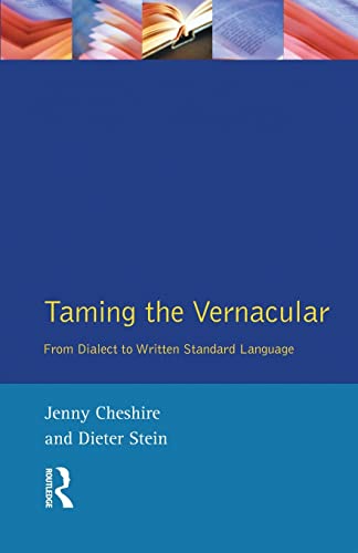 Beispielbild fr Taming the Vernacular: From dialect to written standard language zum Verkauf von Blackwell's