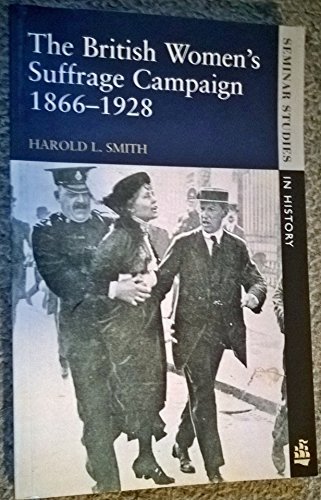 The British Women's Suffrage Campaign, 1866-1928