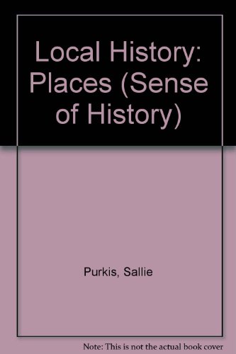 Places: Pack of 6 (A Sense of H Istory - Local History) (9780582298491) by Purkis, Sallie